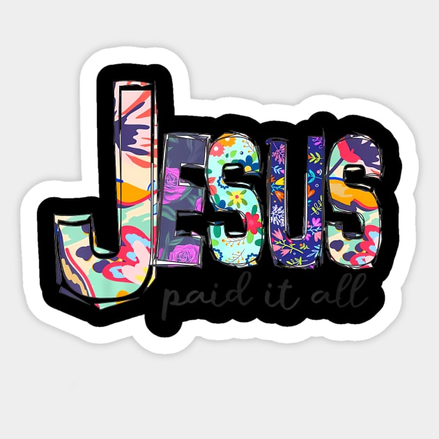 Paid It All Cross Christ For Christian Men Women Kid Sticker by snownature